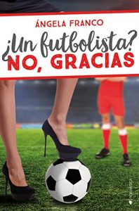 ?Un futbolista? No, gracias